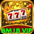 bm18 vip - Real Money Extreme